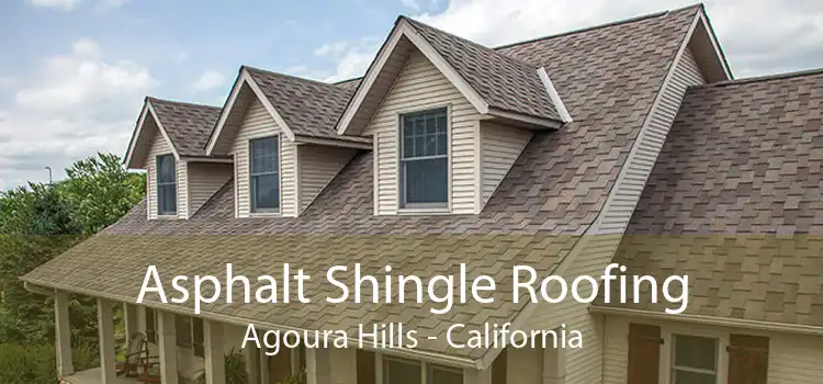 Asphalt Shingle Roofing Agoura Hills - California