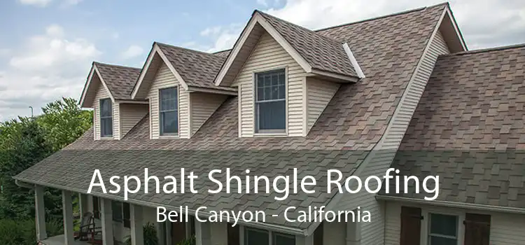 Asphalt Shingle Roofing Bell Canyon - California