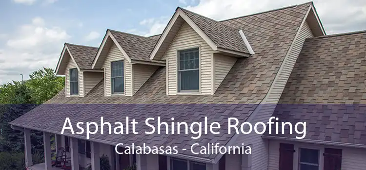 Asphalt Shingle Roofing Calabasas - California