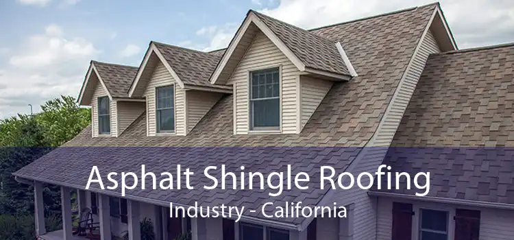 Asphalt Shingle Roofing Industry - California