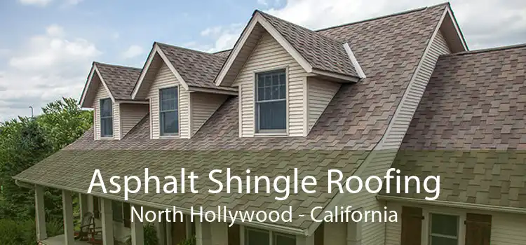 Asphalt Shingle Roofing North Hollywood - California