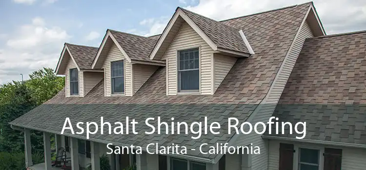 Asphalt Shingle Roofing Santa Clarita - California