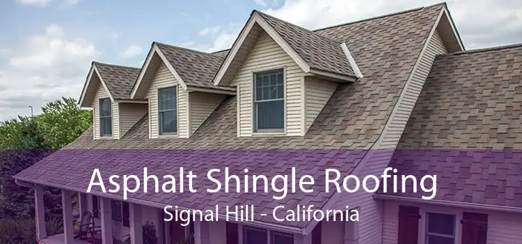 Asphalt Shingle Roofing Signal Hill - California