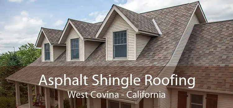 Asphalt Shingle Roofing West Covina - California