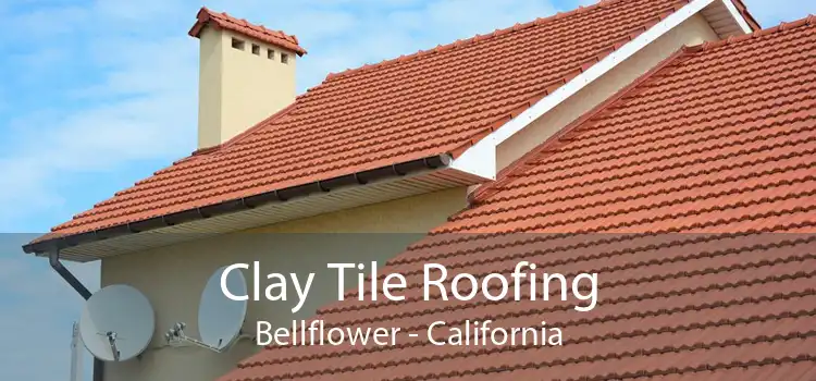 Clay Tile Roofing Bellflower - California