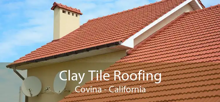 Clay Tile Roofing Covina - California