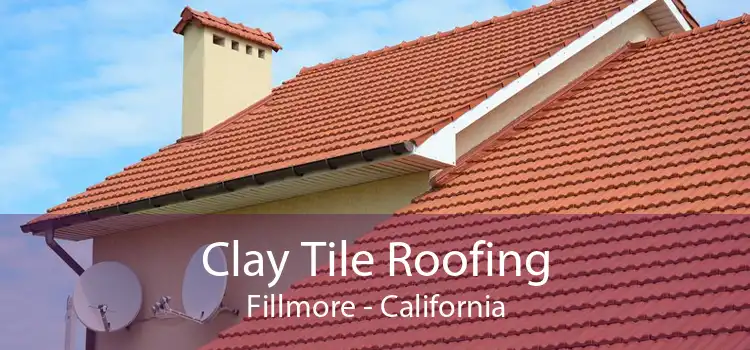 Clay Tile Roofing Fillmore - California