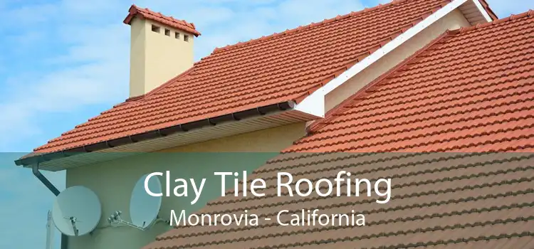 Clay Tile Roofing Monrovia - California