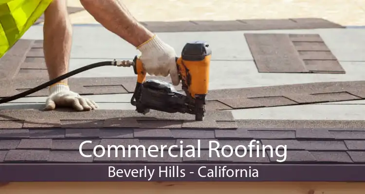 Commercial Roofing Beverly Hills - California