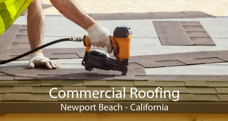 Commercial Roofing Newport Beach - California