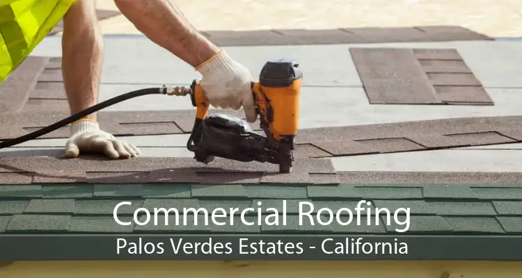 Commercial Roofing Palos Verdes Estates - California