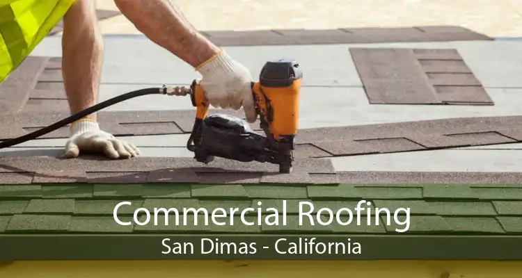 Commercial Roofing San Dimas - California