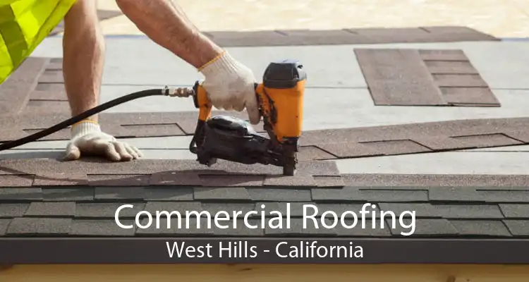 Commercial Roofing West Hills - California