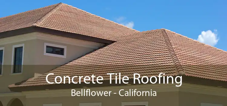 Concrete Tile Roofing Bellflower - California