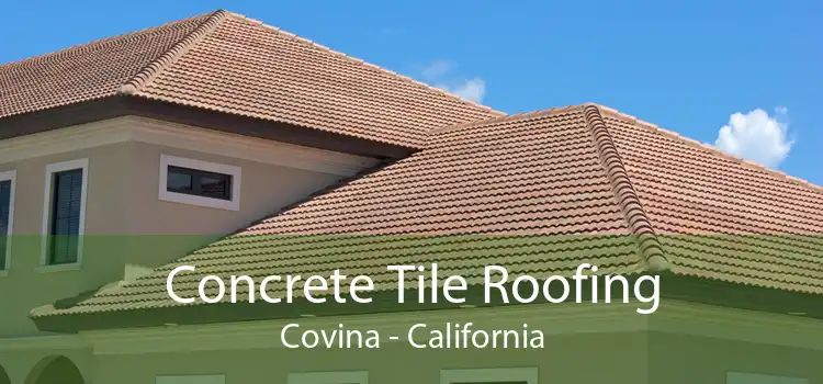 Concrete Tile Roofing Covina - California