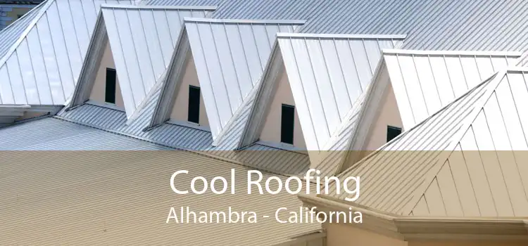 Cool Roofing Alhambra - California