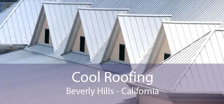 Cool Roofing Beverly Hills - California