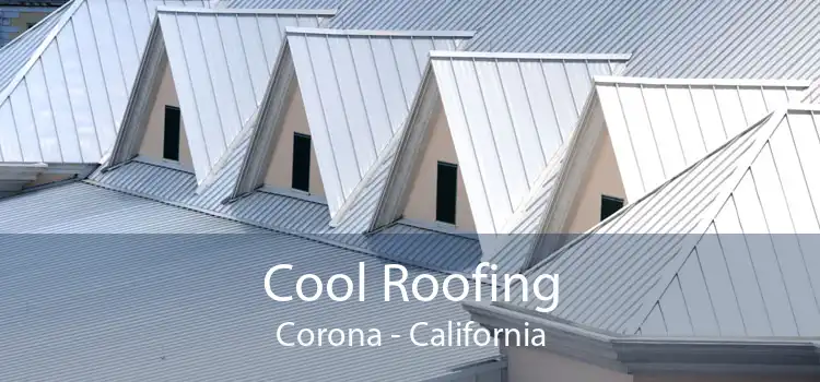 Cool Roofing Corona - California