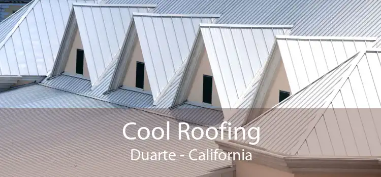 Cool Roofing Duarte - California