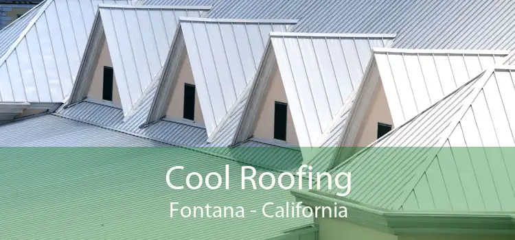 Cool Roofing Fontana - California