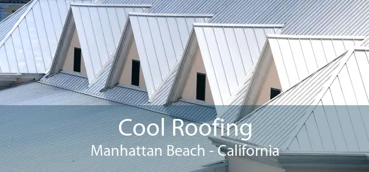 Cool Roofing Manhattan Beach - California