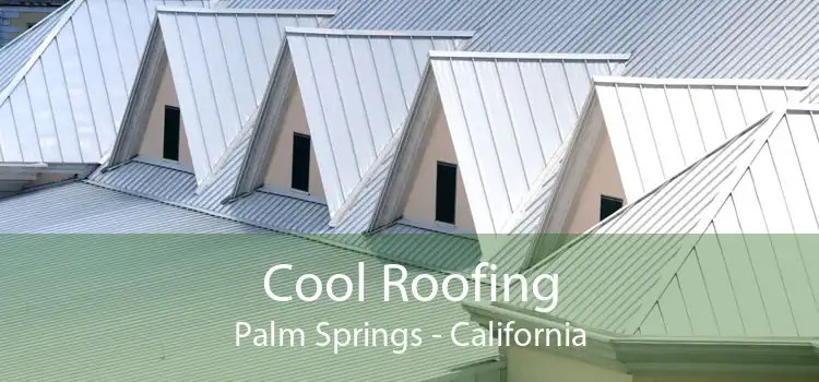 Cool Roofing Palm Springs - California