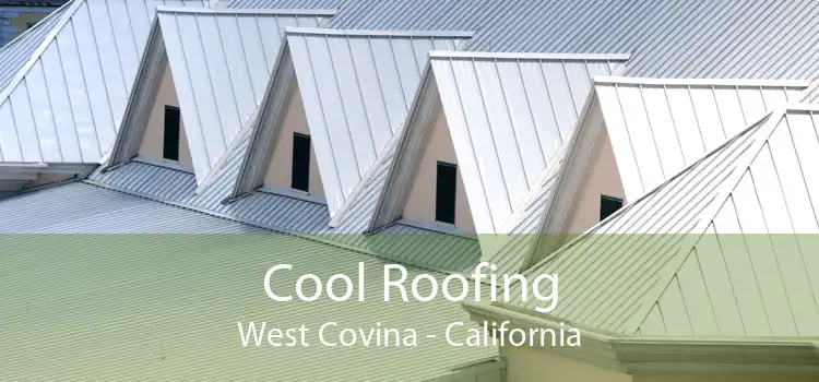 Cool Roofing West Covina - California