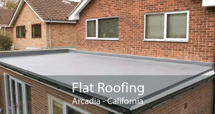 Flat Roofing Arcadia - California