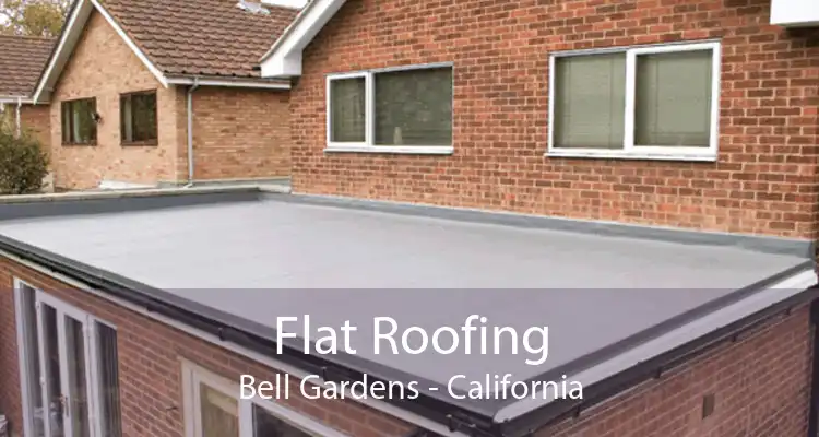 Flat Roofing Bell Gardens - California