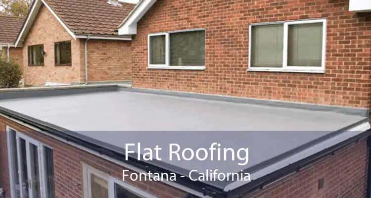 Flat Roofing Fontana - California