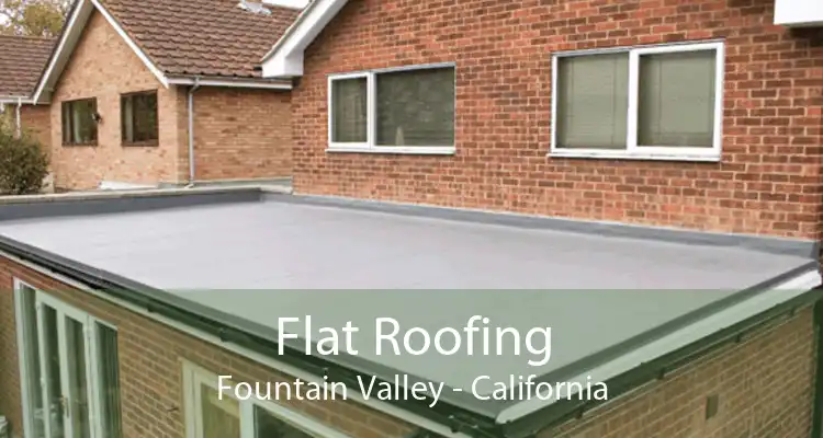 Flat Roofing Fountain Valley - California