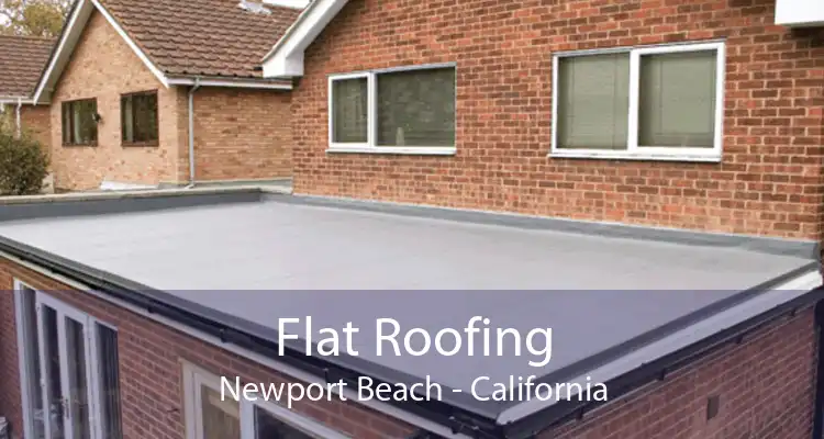 Flat Roofing Newport Beach - California