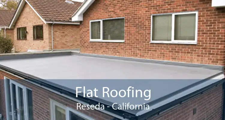 Flat Roofing Reseda - California