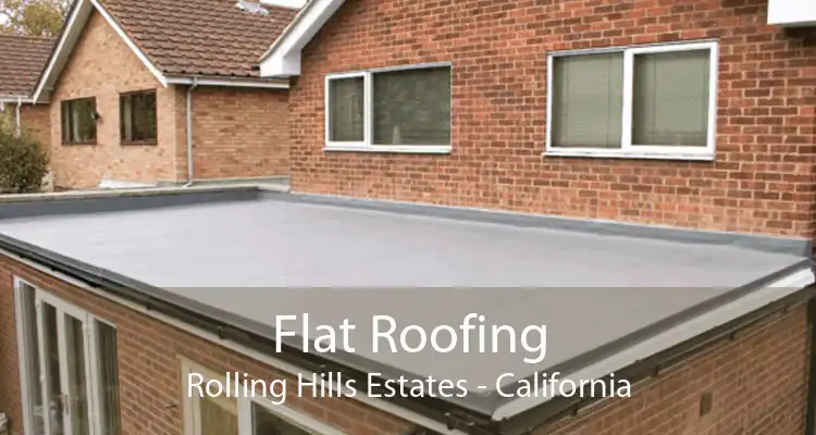 Flat Roofing Rolling Hills Estates - California