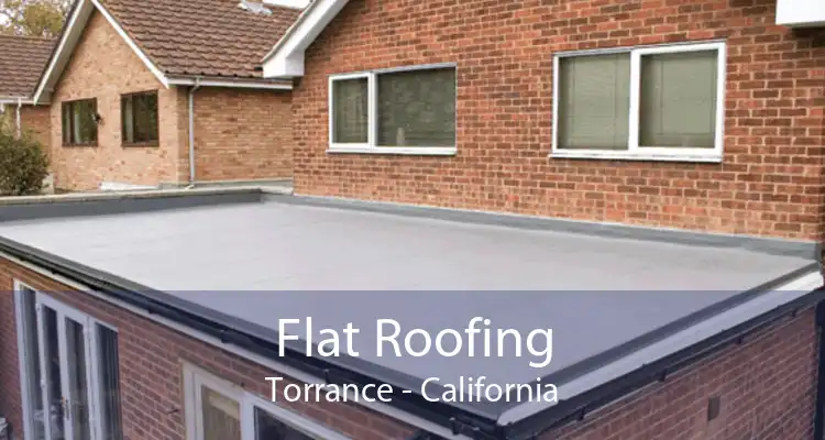 Flat Roofing Torrance - California