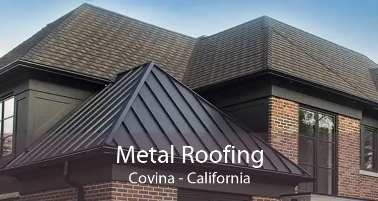 Metal Roofing Covina - California