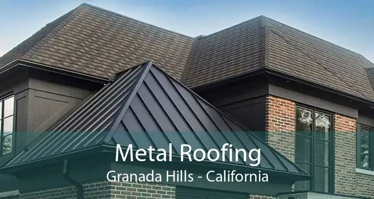 Metal Roofing Granada Hills - California