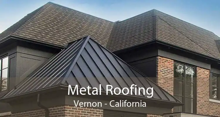 Metal Roofing Vernon - California