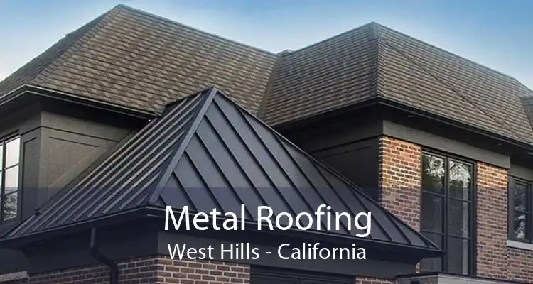 Metal Roofing West Hills - California