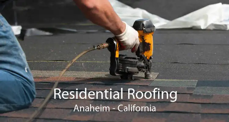 Residential Roofing Anaheim - California