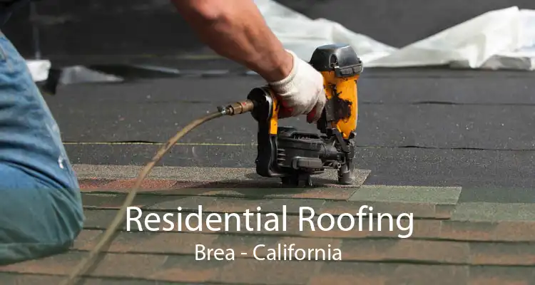 Residential Roofing Brea - California