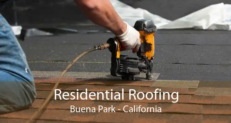 Residential Roofing Buena Park - California