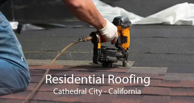 Residential Roofing Cathedral City - California