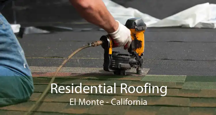 Residential Roofing El Monte - California