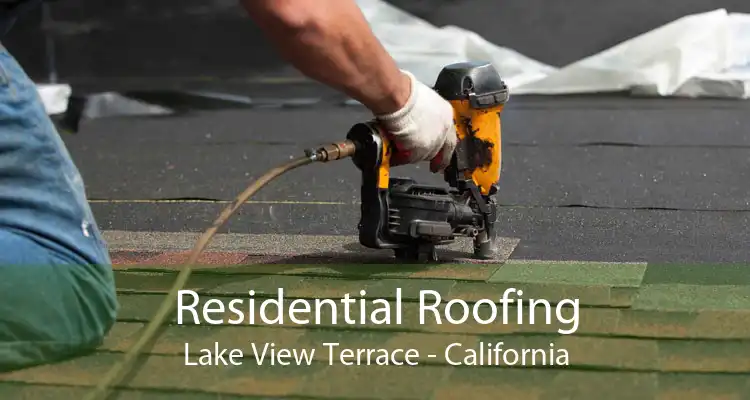 Residential Roofing Lake View Terrace - California