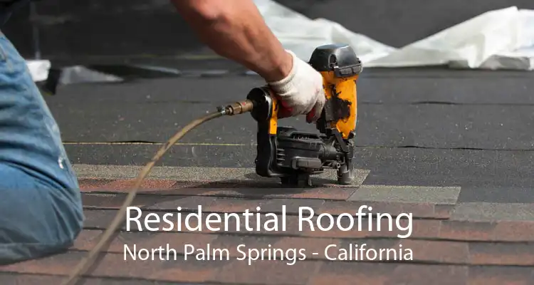 Residential Roofing North Palm Springs - California