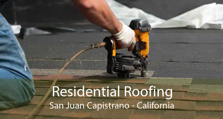 Residential Roofing San Juan Capistrano - California