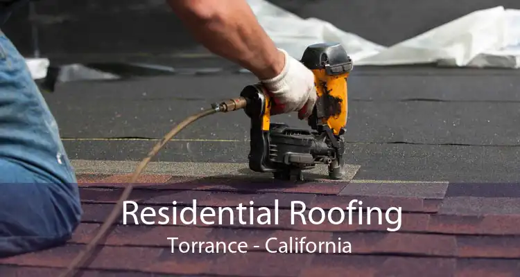 Residential Roofing Torrance - California