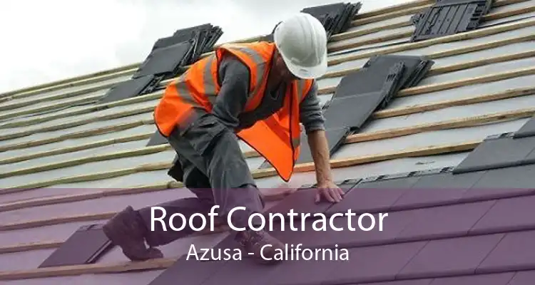 Roof Contractor Azusa - California