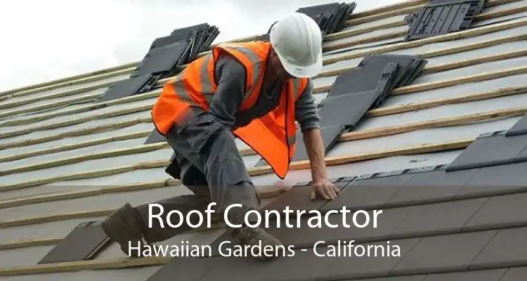 Roof Contractor Hawaiian Gardens - California